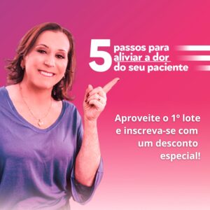 5 Passos para aliviar a dor do seu paciente